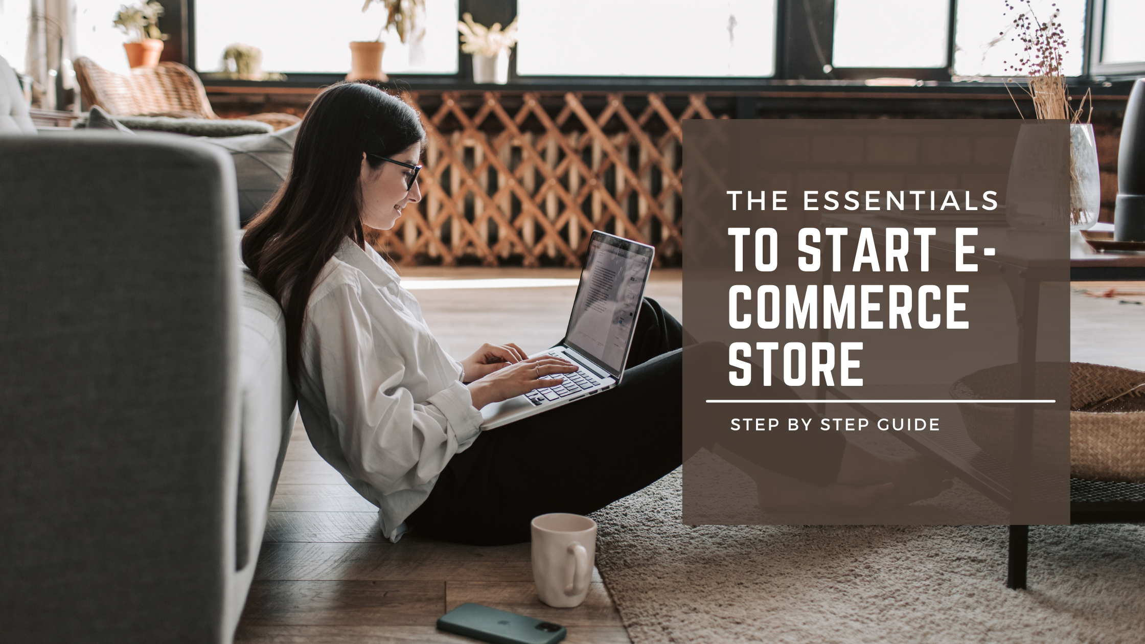 The Essentials to Start E-Commerce STORE